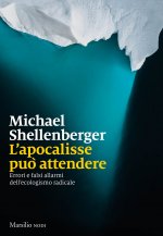 apocalisse può attendere. Errori e falsi allarmi dell’ecologismo radicale