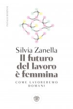 futuro del lavoro è femmina. Come lavoreremo domani