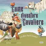 Come diventare cavaliere (in dieci facili lezioni)