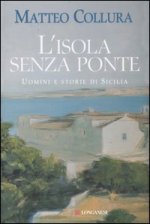 isola senza ponte. Uomini e storie di Sicilia