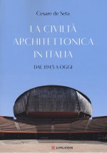 civiltà architettonica in Italia. Dal 1945 a oggi