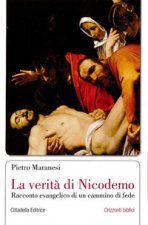 verità di Nicodemo. Racconto evangelico di un cammino di fede