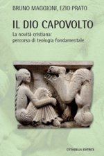Dio capovolto. La novità cristiana. Percorso di teologia fondamentale