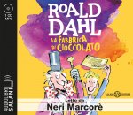 fabbrica di cioccolato letto da Neri Marcorè. Audiolibro. CD Audio formato MP3