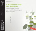 magico potere del riordino. Il metodo giapponese che trasforma i vostri spazi e la vostra vita letto da Angela Ricciardi. Audiolibro. CD Audio formato