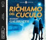 richiamo del cuculo. Un'indagine di Cormoran Strike letto da Andrea Mete. Audiolibro. CD Audio formato MP3