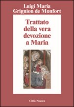 Trattato della vera devozione a Maria