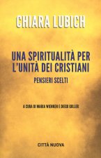 spiritualità per l'unità dei cristiani. Pensieri scelti