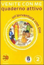 Venite con me. Un'avventura con Dio. Quaderno attivo