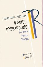 grido dell'abbandono. Scrittura mistica teologia