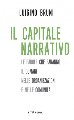 capitale narrativo. Le parole che faranno il domani nelle organizzazioni e nelle comunità