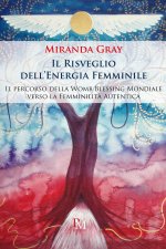 risveglio dell'energia femminile. Il percorso della Womb Blessing Mondiale verso la Femminilità Autentica