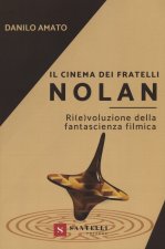 cinema dei fratelli Nolan. Ri(e)voluzione della fantascienza filmica