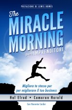 miracle morning per imprenditori. Migliora te stesso per migliorare il tuo business