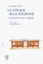 strage alla stazione in quaranta brevi capitoli