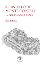 castello di Monte Copiolo. La casa dei duchi di Urbino