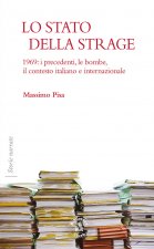 Stato della strage. 1969: i precedenti, le bombe, il contesto italiano e internazionale