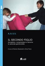 secondo figlio. Accogliere, comprendere e favorire la seconda genitorialità 