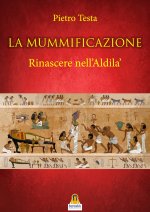 mummificazione. Rinascere nell'Aldilà