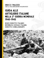 Guida alle artiglierie italiane nella seconda guerra mondiale, 1940-1945. Regio esercito italiano, Repubblica Sociale Italiana, esercito cobelligerant