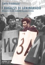ragazzi di Leningrado. Memorie di uno studente italiano in Urss