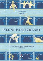 Segni particolari. Astrologia, miti e sabotaggi in amore