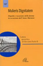 Mulieris dignitatem. Lettera apostolica sulla dignità e vocazione della donna in occasione dell'Anno Mariano