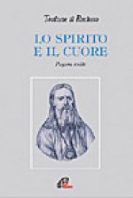 spirito e il cuore. Pagine scelte