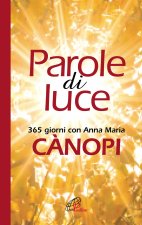 Parole di luce. 365 giorni con Anna Maria Cànopi