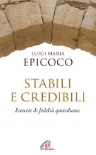Stabili e credibili. Esercizi di fedeltà quotidiana