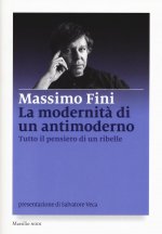 modernità di un antimoderno. Tutto il pensiero di un ribelle