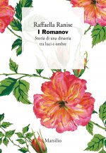 Romanov. Storia di una dinastia tra luci e ombre