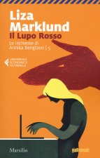 lupo rosso. Le inchieste di Annika Bengtzon