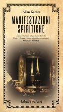 Manifestazioni spiritiche. Come sviluppare le facoltà medianiche