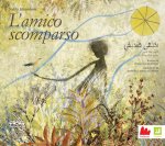 amico scomparso. Ediz. italiana e araba