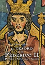 tesoro di Federico II. Potere e cultura a corte