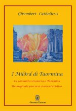 Milòrd di Taormina. La comunità straniera a Taormina. Un originale percorso storico-artistico
