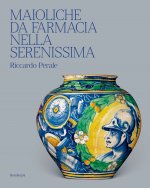 Maioliche da farmacia nella Serenissima