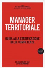 Manager territoriale. Guida alla certificazione delle competenze