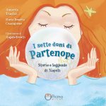 sette doni di Partenope. Storie e leggende di Napoli
