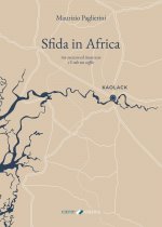 Sfida in Africa. Tra successo ed insuccesso c’è solo un soffio