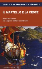 martello e la croce. Santi missionari tra saghe e ballate scandinave