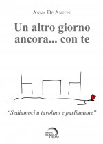 altro giorno ancora… con te. «Sediamoci a tavolino e parliamone»