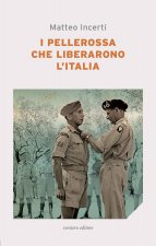pellerossa che liberarono l'Italia