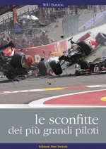 sconfitte dei più grandi piloti. I grandi piloti da corsa raccontano i loro incidenti, i loro errori, le loro sconfitte