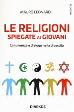 religioni spiegate ai giovani. Convivenza e dialogo nella diversità