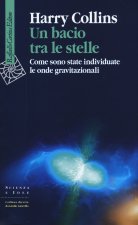 bacio tra le stelle. Come sono state individuate le onde gravitazionali