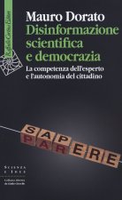 Disinformazione scientifica e democrazia. La competenza dell’esperto e l’autonomia del cittadino