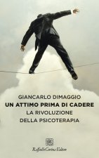 attimo prima di cadere. La rivoluzione della psicoterapia