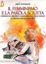 femminismo e la parola scritta. L’esperienza milanese: dalla libreria delle donne al gruppo della scrittura